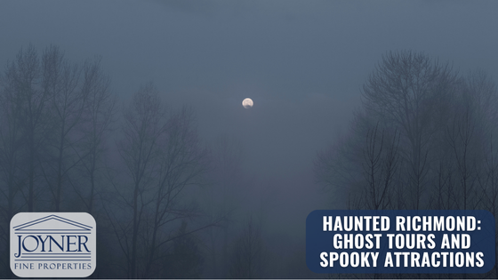 Haunted Richmond: Ghost Tours and Spooky Attractions | Joyner Fine Properties